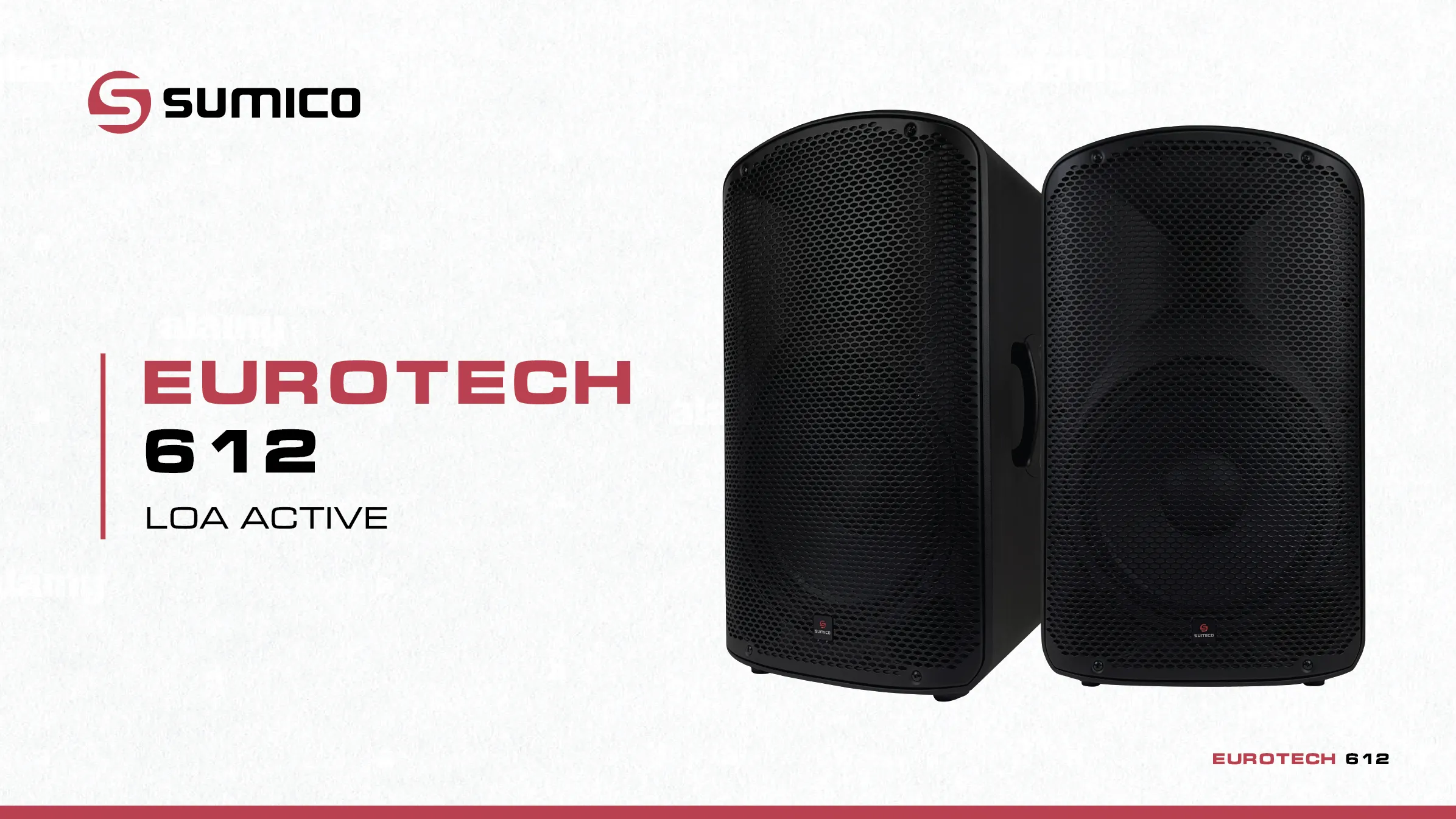 Loa Active chuyên nghiệp Sumico EUROTECH 612 | Anh Duy Audio